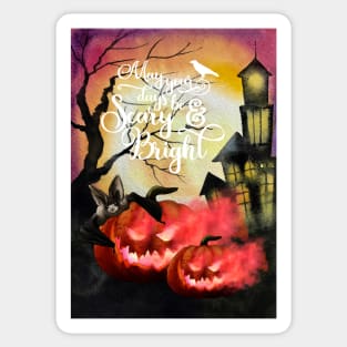 May your days be scary and bright Sticker